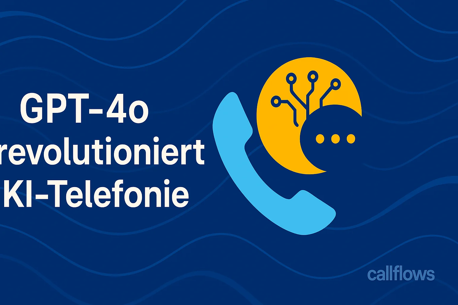 GPT-4o revolutioniert KI-Telefonie: Neue Möglichkeiten für Unternehmen